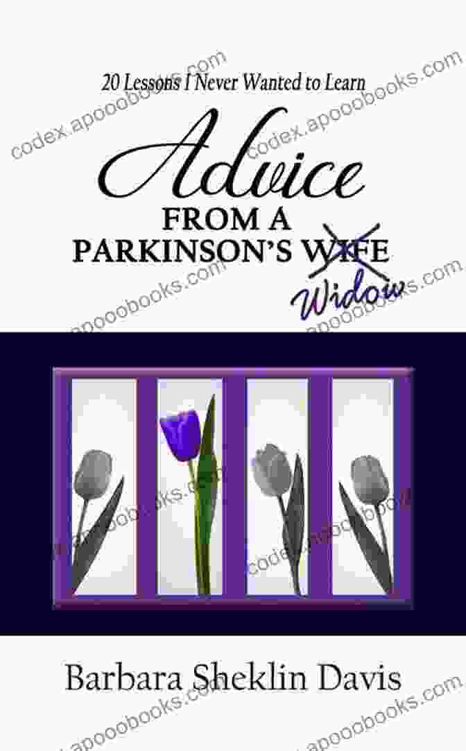 Advice From A Parkinson Widow Book Cover Advice From A Parkinson S Widow: 20 Lessons I Never Wanted To Learn (Parkinson S Disease 2)