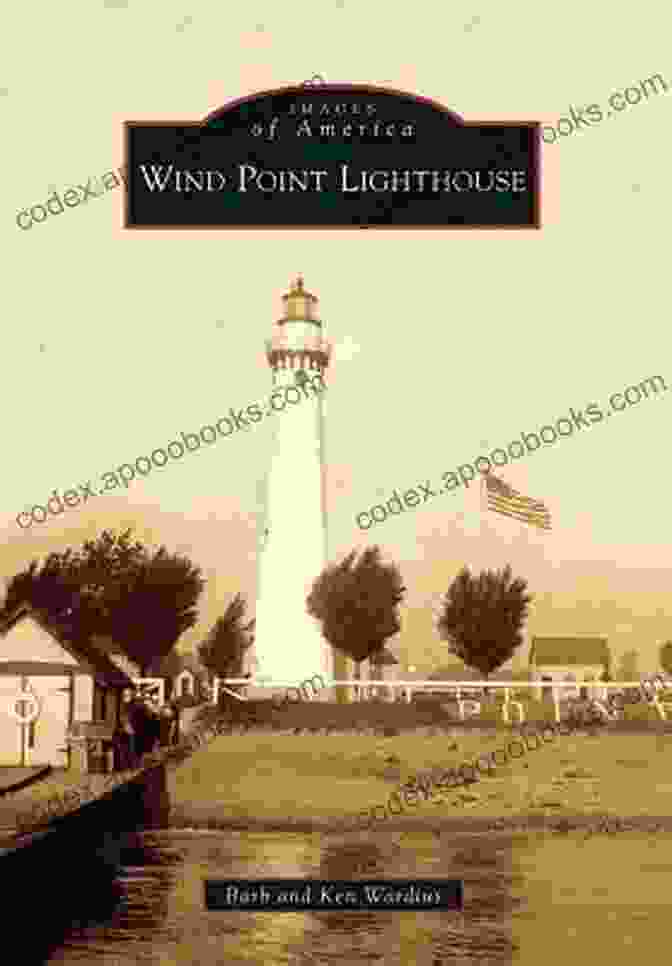 Barb Wardius' Captivating Book, 'Wind Point Lighthouse,' Beautifully Captures The Timeless Allure And Rich History Of This Iconic Landmark. Wind Point Lighthouse Barb Wardius