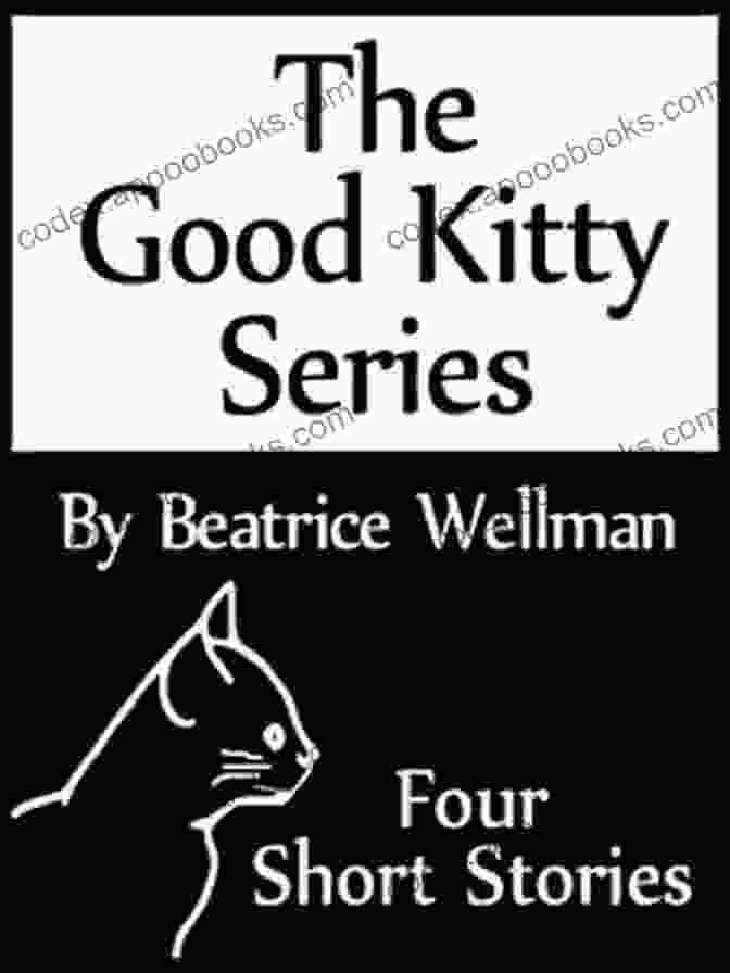 Beatrice Wellman, The Good Kitty The Good Kitty Beatrice Wellman