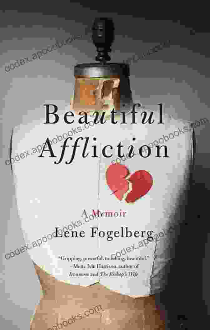 Beautiful Affliction Memoir Lene Fogelberg Book Cover Beautiful Affliction: A Memoir Lene Fogelberg