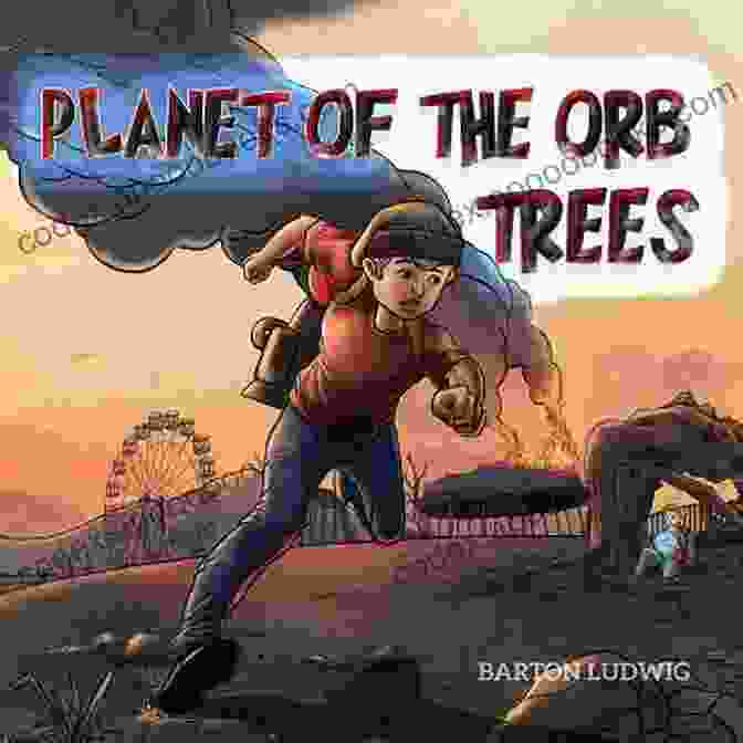 Book Cover Image Planet Of The Orb Trees: A Story About Giving Self Confidence Green Living And Environmental Values