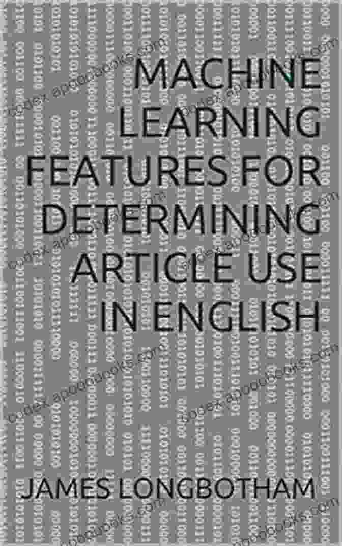 Book Cover: Machine Learning Features For Determining Article Use In English Machine Learning Features For Determining Article Use In English