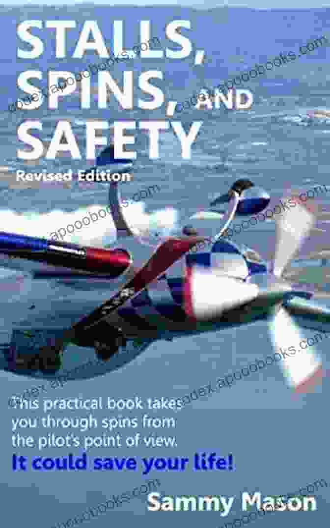 Book Cover Of 'Stalls, Spins, And Safety Revised Edition' Stalls Spins And Safety Revised Edition