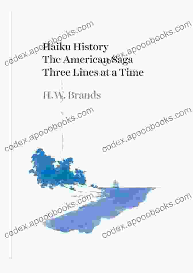 Book Cover Of The American Saga Three Lines At Time Haiku History: The American Saga Three Lines At A Time