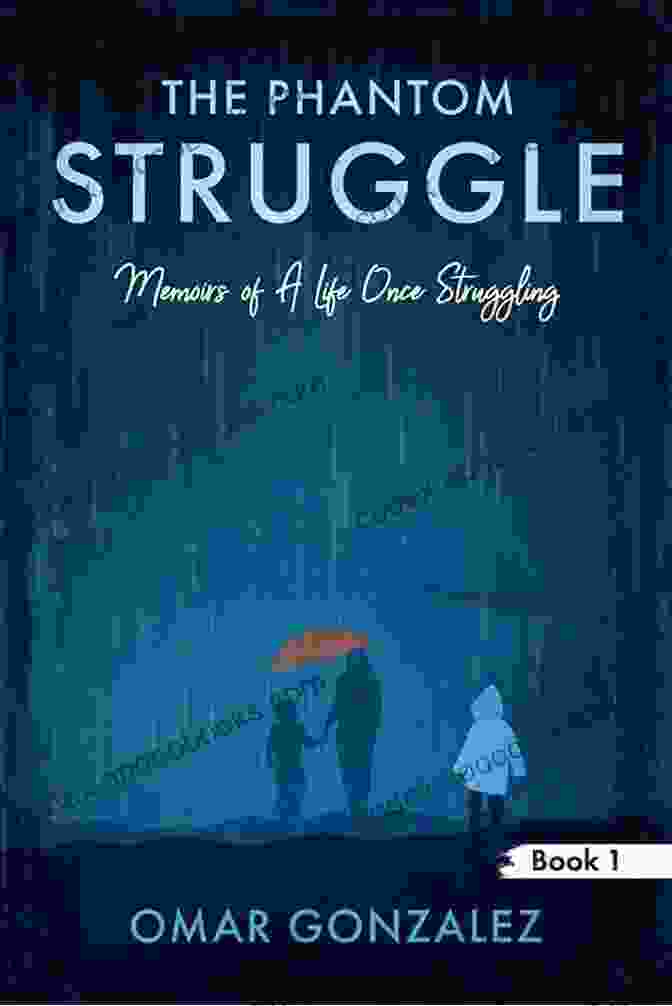 Book Cover Of The Phantom Struggle By Omar Gonzalez The Phantom Struggle Omar Gonzalez