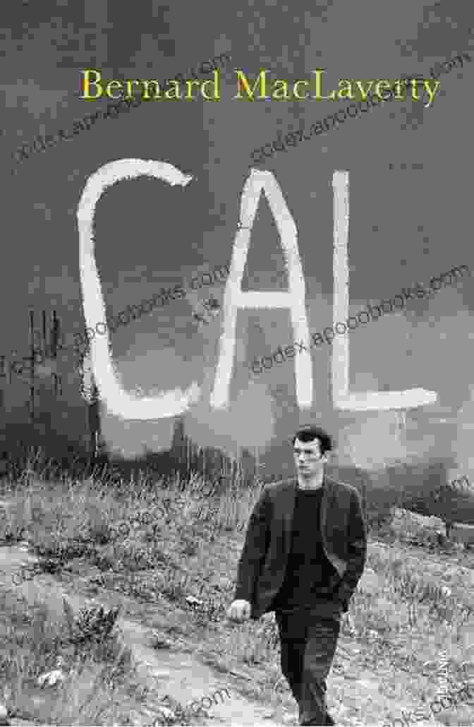 Cal Bernard MacLaverty Book Cover Featuring A Young Man Standing On A Hillside, Looking Out Over A Landscape Cal Bernard MacLaverty