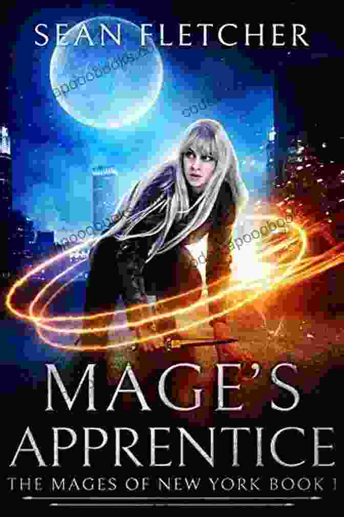 Cover Image Of 'Young Adult Urban Fantasy Mage Apprentice' Featuring Anya Holding A Magical Staff Mage S Apprentice: The Complete Series: A Young Adult Urban Fantasy (Mage S Apprentice)