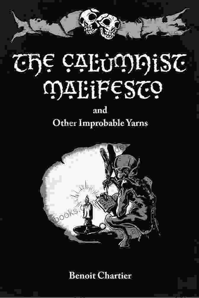 Cover Of 'The Calumnist Malefesto And Other Improbable Yarns' The Calumnist Malefesto And Other Improbable Yarns