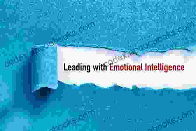 Cultivating Emotional Intelligence For Effective Leadership To Be The Best (Emma Harte 3)