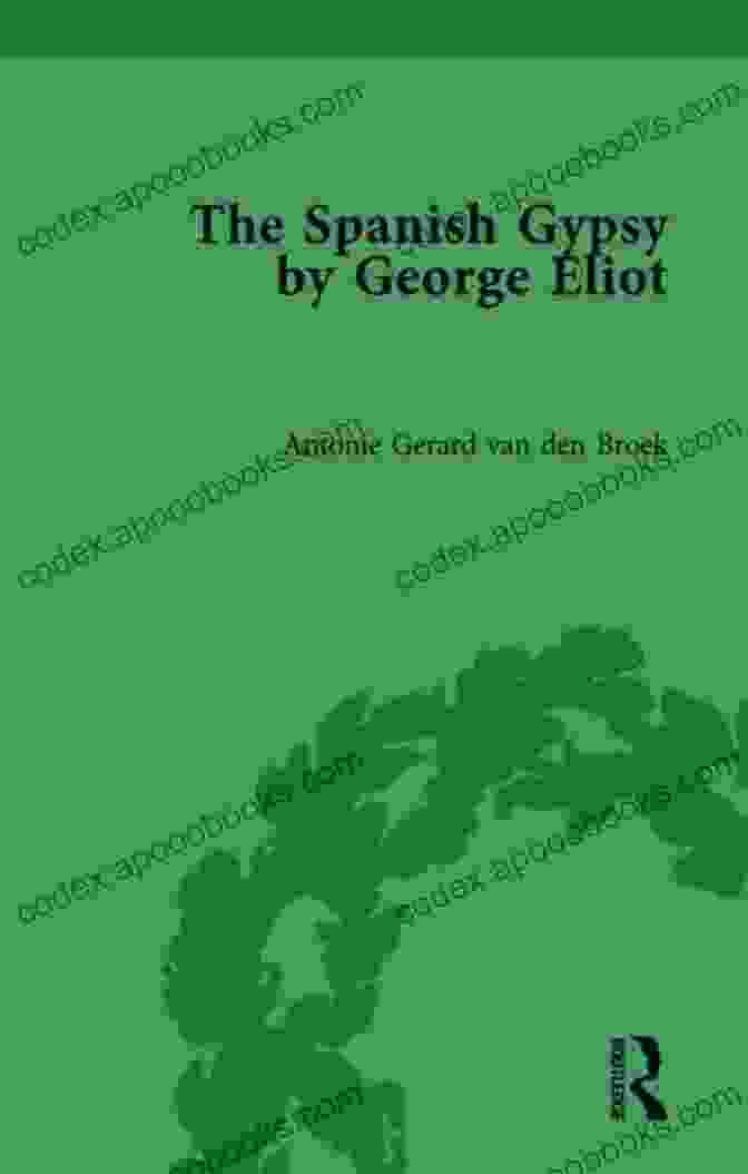 George Eliot's The Spanish Gypsy Novel Cover GEORGE ELIOT Ultimate Collection: 60+ Novels Short Stories Poems Essays: Middlemarch The Mill On The Floss Scenes Of Clerical Life The Spanish Gypsy The Legend Of Jubal