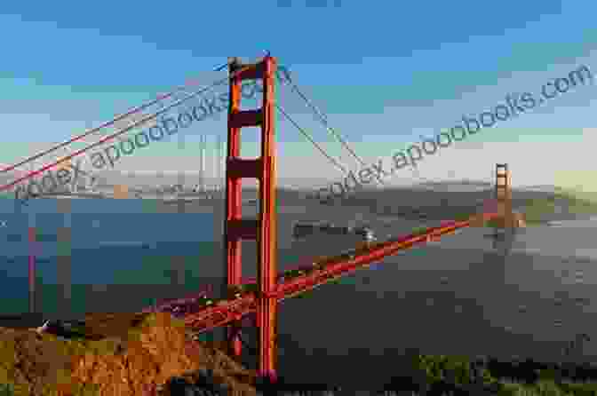 Golden Gate Bridge Visiting San Francisco : Your Complete Guide For Your Trip To San Francisco (Discover North America With Safer : Complete Guides For Your Trip To North America)