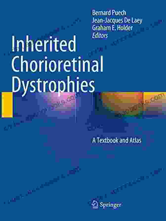 Inherited Chorioretinal Dystrophies Textbook And Atlas Inherited Chorioretinal Dystrophies: A Textbook And Atlas