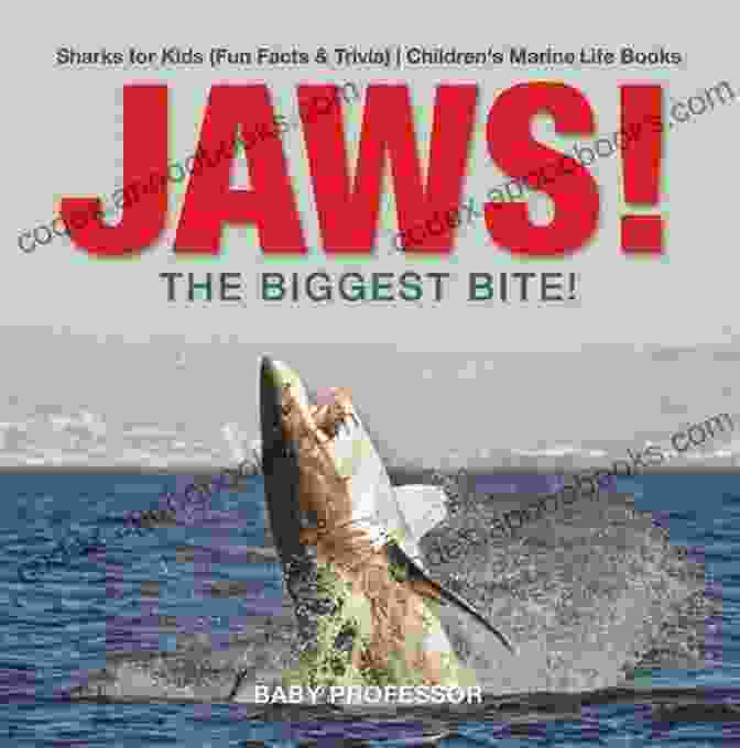 Jaws: The Biggest Bite! Sharks For Kids Fun Facts Trivia Children Marine Life JAWS The Biggest Bite Sharks For Kids (Fun Facts Trivia) Children S Marine Life