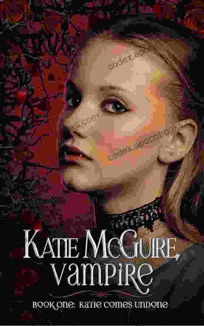 Katie Comes Undone By Katie Mcguire Vampire Katie Comes Undone (Katie McGuire Vampire 1)