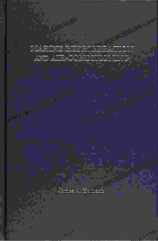 Marine Refrigeration And Air Conditioning Book By James Harbach Marine Refrigeration And Air Conditioning James A Harbach