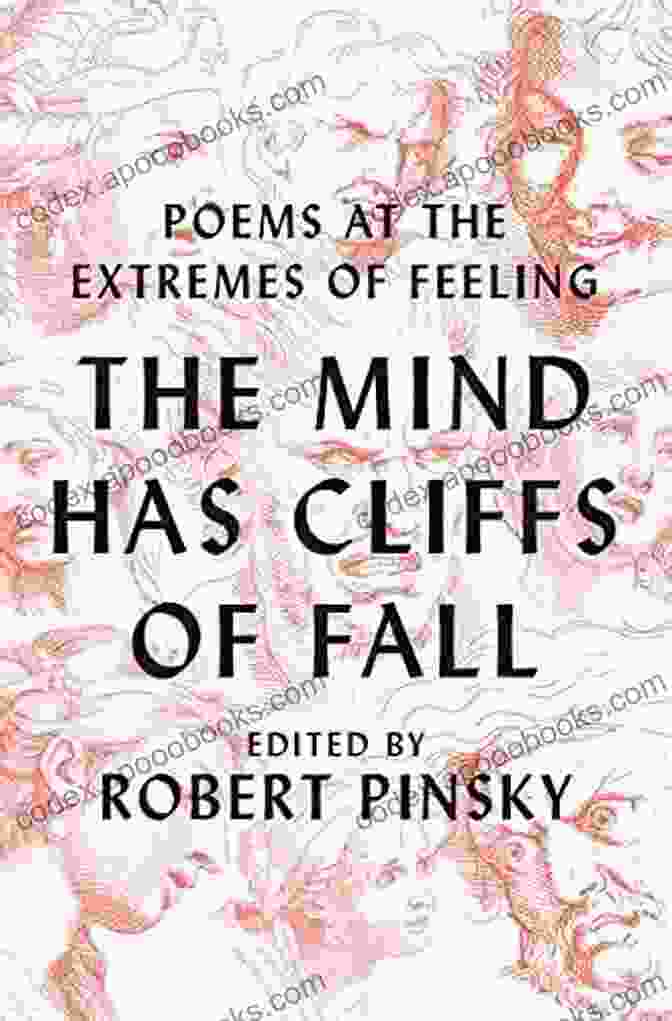 Poems At The Extremes Of Feeling Book Cover Featuring A Vibrant And Emotive Abstract Painting The Mind Has Cliffs Of Fall: Poems At The Extremes Of Feeling