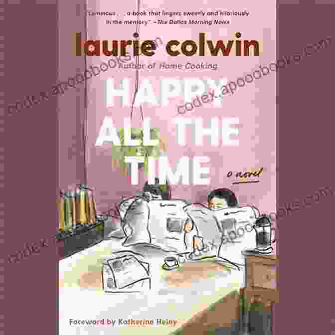 Selected Quotes From Happy All The Time By Laurie Colwin Highlighted In A Collage Happy All The Time Laurie Colwin