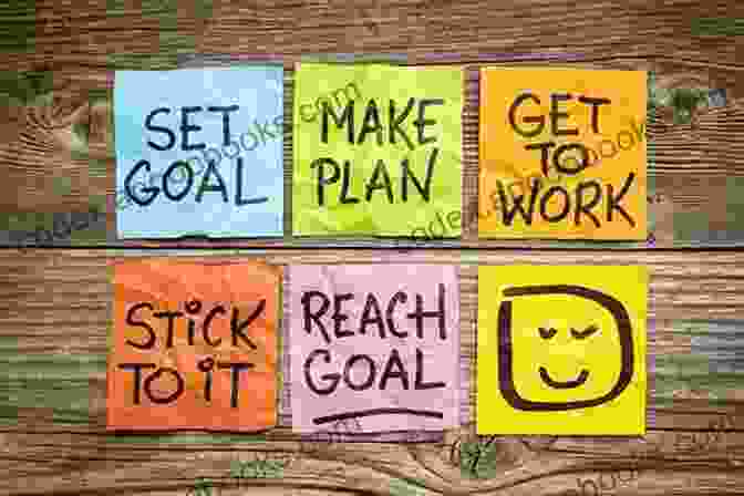 Setting Goals That Stick A GOAL Digger S Guide: How To Get What You Want Without Giving It Up