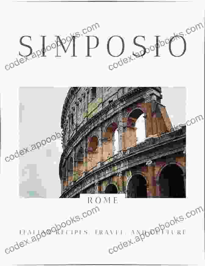 Simposio Italian Recipes Travel And Culture Rome Simposio Italian Recipes Travel And Culture: Rome