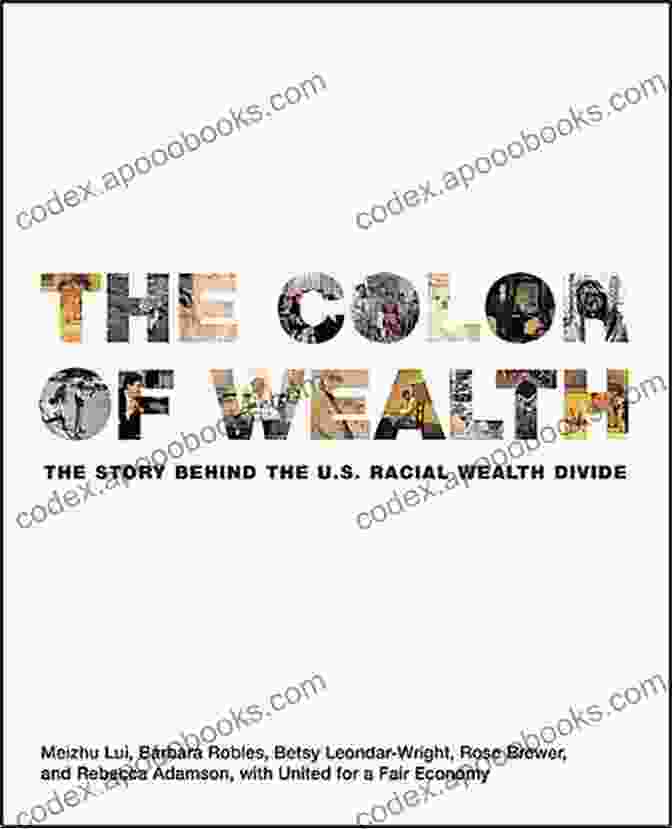 The Color Of Wealth Book Cover, With A Vibrant Color Palette Representing Different Racial And Ethnic Groups. The Color Of Wealth: The Story Behind The U S Racial Wealth Divide