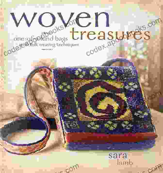 The Cover Of Sara Lamb's Book, 'Woven Treasures,' Featuring A Close Up Of An Intricate Tapestry, Symbolizing The Captivating Exploration Of Fiber Art Within Its Pages. Woven Treasures Sara Lamb