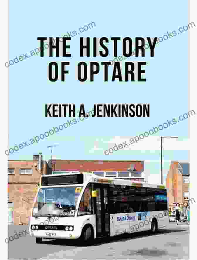 The Cover Of The Book 'The History Of Optare' The History Of Optare Keith A Jenkinson