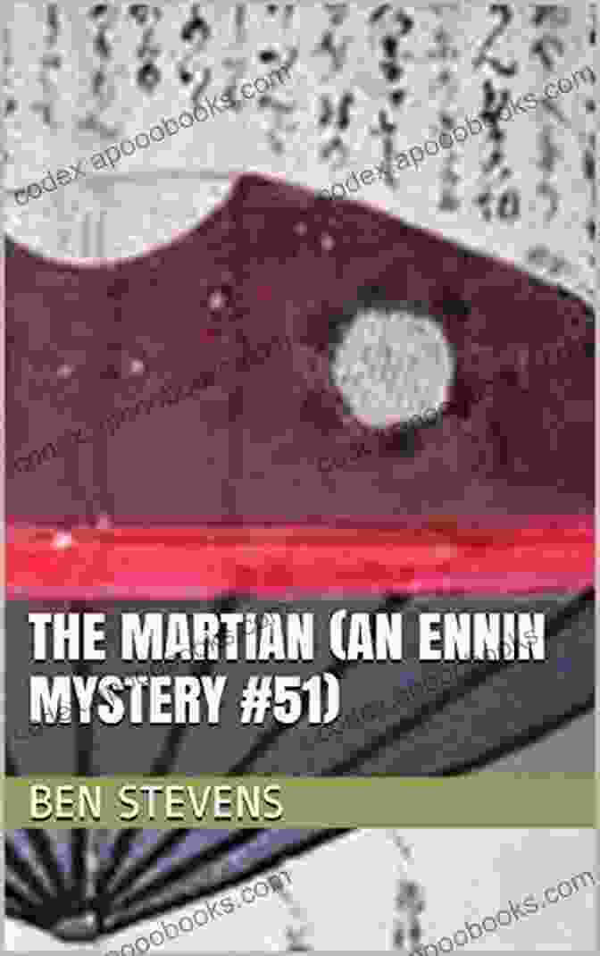 The Martian: An Ennin Mystery 51 The Martian: An Ennin Mystery #51