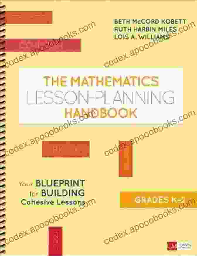 The Mathematics Lesson Planning Handbook Grades K 6 Book Cover The Mathematics Lesson Planning Handbook Grades K 2: Your Blueprint For Building Cohesive Lessons (Corwin Mathematics Series)