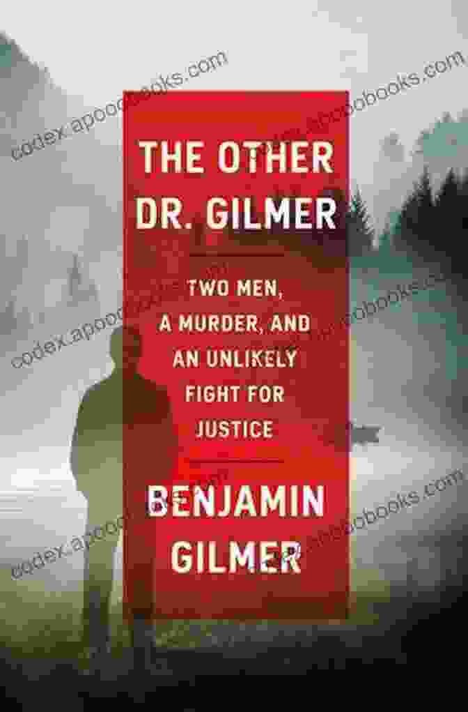 The Other Dr. Gilmer Book Cover. A Man With A Menacing Expression, Standing In Front Of A House That Is On Fire. The Other Dr Gilmer: Two Men A Murder And An Unlikely Fight For Justice