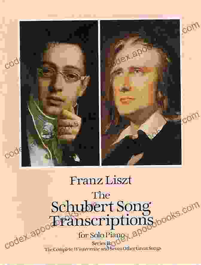 The Schubert Song Transcriptions For Solo Piano Series II Book Cover The Schubert Song Transcriptions For Solo Piano/Series II: The Complete Winterreise And Seven Other Great Songs (Dover Classical Piano Music)