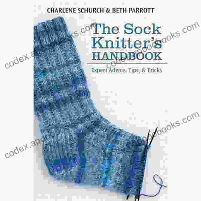 The Sock Knitter Handbook Book Cover Featuring A Colorful Pair Of Handmade Socks The Sock Knitter S Handbook: Expert Advice Tips And Tricks