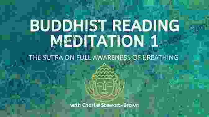 The Sutra On The Full Awareness Of Breathing, A Sacred Text In Zen Buddhism Zen Buddhism: 20 Most Influential Sutras For Your Daily Zen (Zen Buddhism 2)