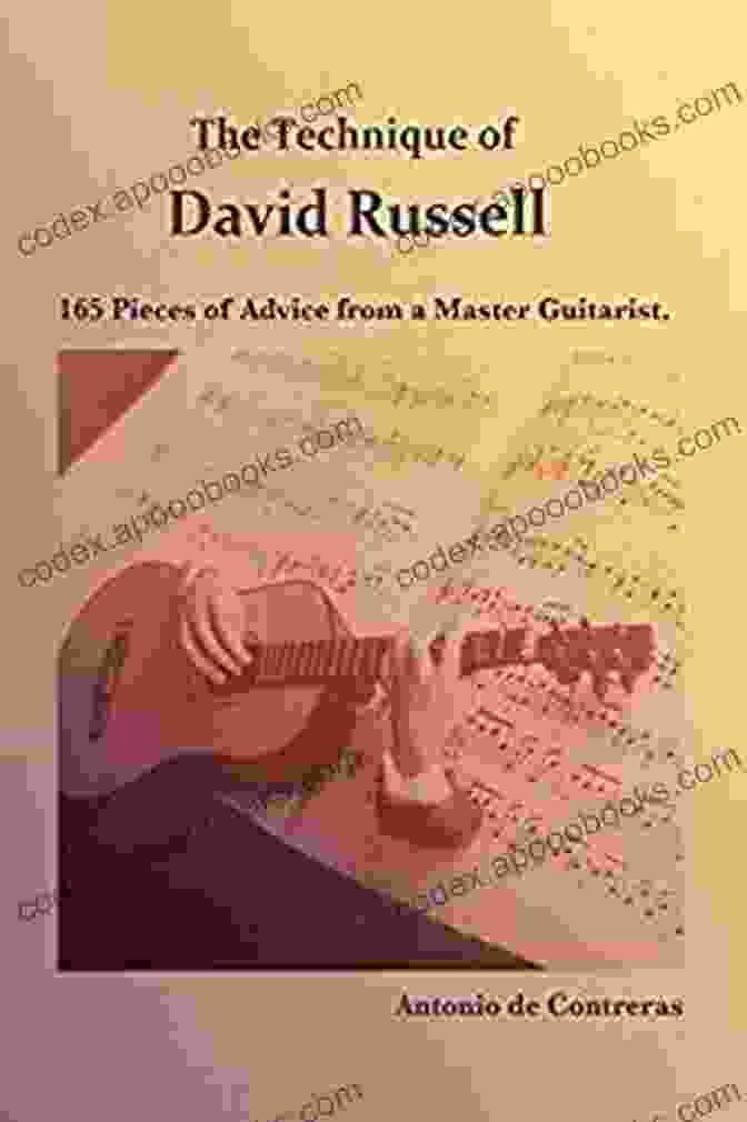 The Technique Of David Russell Book Cover With A Photo Of David Russell Playing Guitar The Technique Of David Russell: 165 Pieces Of Advice From A Master Guitarist