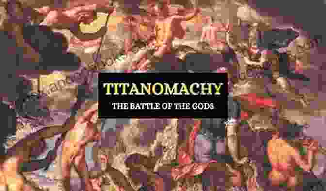 The Titanomachy, The Battle Between The Gods And Titans Kronus And His Children S Betrayal Children S Greek Roman Myths