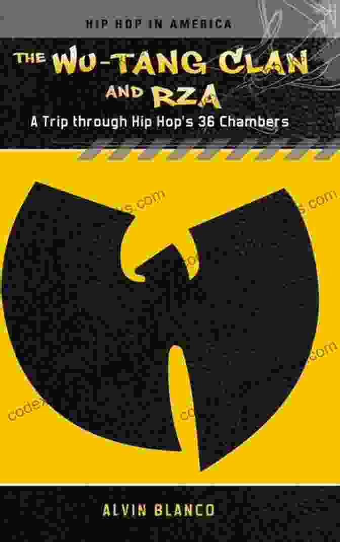 Trip Through Hip Hop 36 Chambers: Hip Hop In America Book Cover Wu Tang Clan And RZA The: A Trip Through Hip Hop S 36 Chambers (Hip Hop In America)