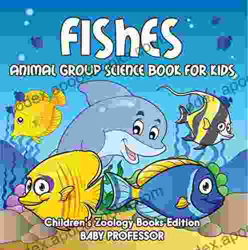 Fishes: Animal Group Science For Kids Children S Zoology Edition