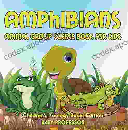 Amphibians: Animal Group Science For Kids Children S Zoology Edition