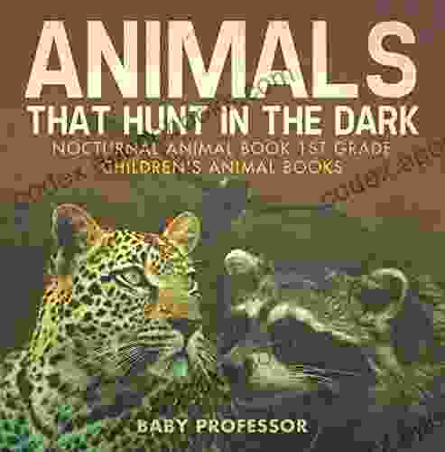 Animals That Hunt In The Dark Nocturnal Animal 1st Grade Children S Animal