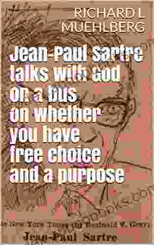 Sartre (one Act Play): At The Start Of Jean Paul S Life His Father Abandoned Him Jean Paul Felt The Big Empty (MUEHLBERG EXISTENTIALISM)