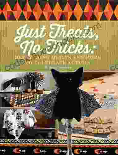 Just Treats No Tricks: Bewitching Quilts And More To Celebrate Autumn