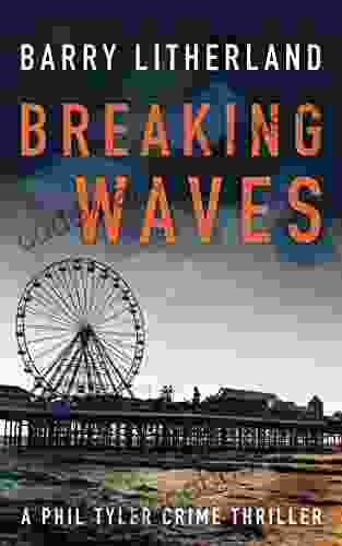 Breaking Waves: Phil Tyler Thriller 1 (Phil Tyler Thrillers)