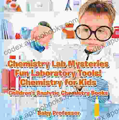 Chemistry Lab Mysteries Fun Laboratory Tools Chemistry For Kids Children S Analytic Chemistry