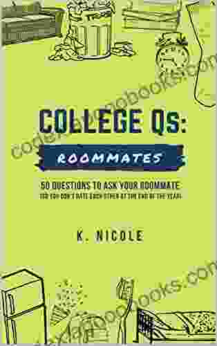 College Qs: Roommates K Nicole