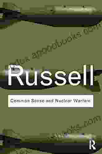 Common Sense And Nuclear Warfare (Routledge Classics)