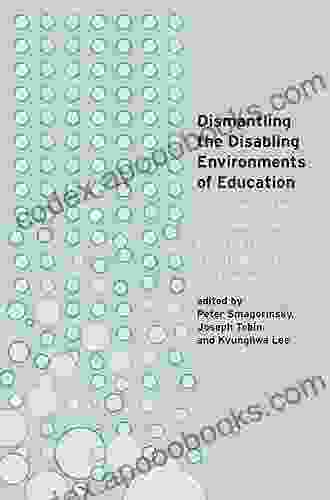 Dismantling The Disabling Environments Of Education: Creating New Cultures And Contexts For Accommodating Difference (Disability Studies In Education 24)