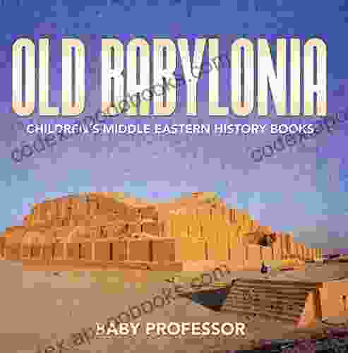 Old Babylonia Children S Middle Eastern History