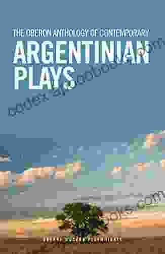 The Oberon Anthology Of Contemporary Argentinian Plays (Oberon Modern Playwrights)
