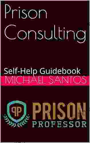 Prison Consulting: Self Help Guidebook Sean Fletcher