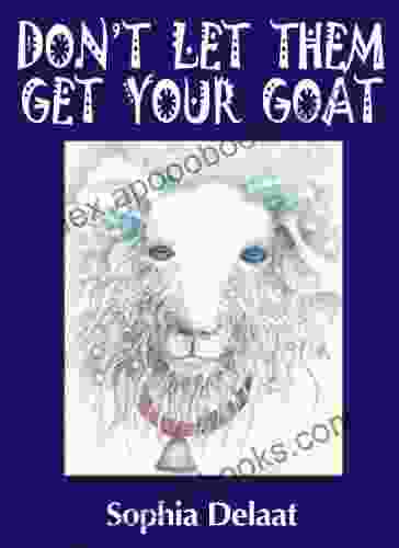 Don T Let Them Get Your Goat