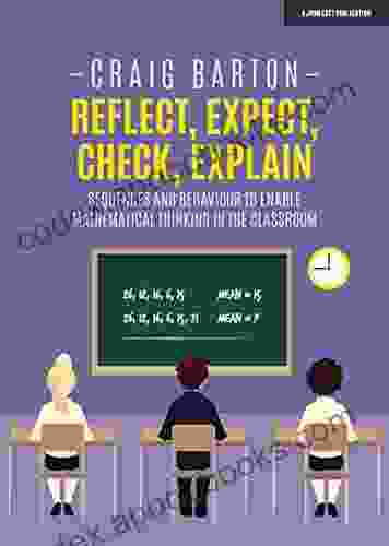 Reflect Expect Check Explain: Sequences and behaviour to enable mathematical thinking in the classroom